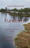 Fundorte: Ein Harz-Vorland-Krimi (Leah Niemann - Carsten Bredenkamp Reihe)
