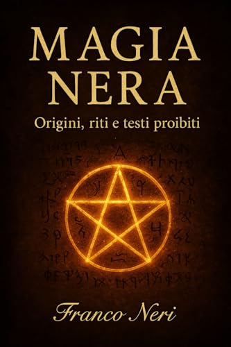 Magia Nera: Origini, riti e testi proibiti.