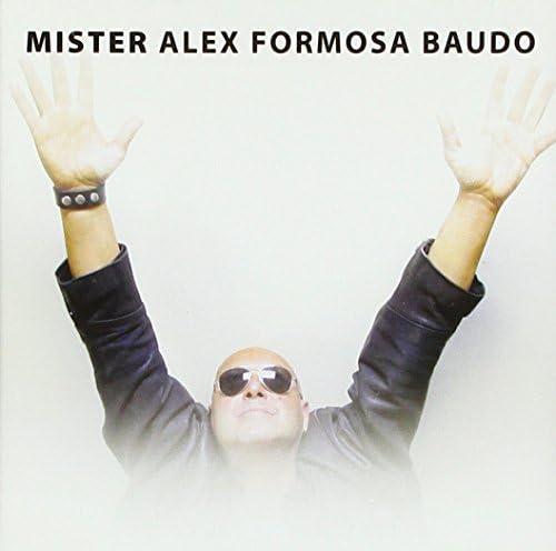 Alex Formose Alex Baudo - Mister Alex Formosa Baudo - Amazon.com Music