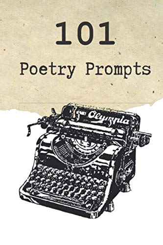 101 Poetry Prompts: Poetry Inspiration for Creative Writers and Students | Blank Lined Pages | 6 x 9 | Great Gift for Poets and Writers | Poems, Creative Writing, Ideas, Inspiration