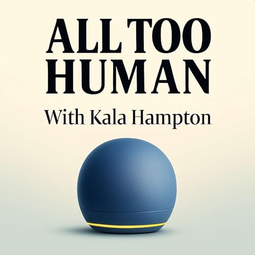 All Too Human with Kala Hampton Podcast Por The Press Company arte de portada