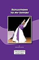 Reflections To My Sisters 1505588154 Book Cover