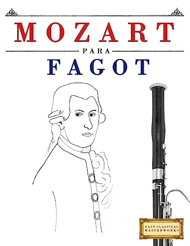 Mozart para Fagot: 10 Piezas Fáciles para Fagot Libro para Princi...