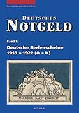 Deutsches Notgeld: Deutsches Notgeld, Band 1 + 2: Deutsche Serienscheine 1918 - 1922. Mit aktualisierten Bewertungen.: Deutsche Serienscheine 1918 - ... 2 Bde.: Band 1: A - K, Band 2: L - Z - Hans-Ludwig Grabowski, Manfred Mehl 