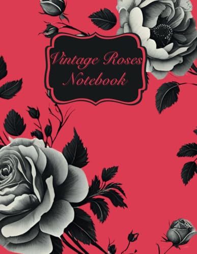Vintage Roses Notebook: Lined Journal, College Ruled | 8.5 x 11 Inches ? 100 Pages for Daily Writing, Journaling, Note Taking, W