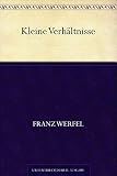 Kleine Verhältnisse - Franz Werfel 