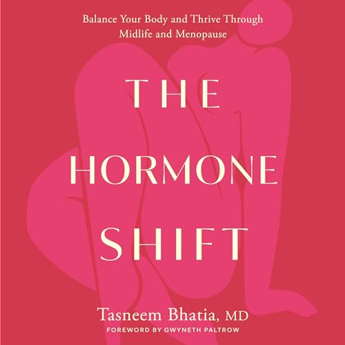 The Hormone Shift Balance Your Body and Thrive Through Midlife and