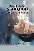 How I Made $500,000 In Selling At Age 69 1685366902 Book Cover