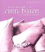 L'Art de ne rien faire : La reconquête de soi-même 2700602730 Book Cover