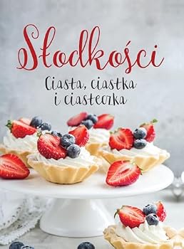 Hardcover Slodkosci. Ciasta, ciastka i ciasteczka [Polish] Book