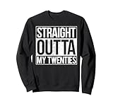 straight outta my twenties divertente trentesimo compleanno felpa