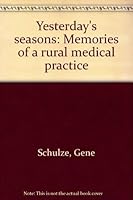 Yesterday's seasons: Memories of a rural medical practice 0801503019 Book Cover