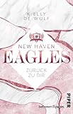 New Haven Eagles – Zurück zu Dir (Sweet Quarterbacks 2): Roman | Berührende Sports-Romance zwischen einem Quarterback und seiner Jugendliebe - K. Elly de Wulf 
