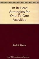 "I'm In Here!" Strategies for One-To-One Activities 0966205405 Book Cover