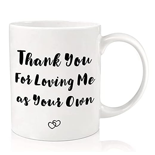 Fathers Day Mug Gifts for Dad Step Father Uncle,11 OZ Coffee Mug Gag Dad Gifts for Him Men Husband Father in Law Anut,Thank You for Loving Me as Your Own Christmas Birthday Thanksgiving Tea Cup Gifts