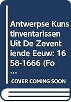 Antwerpse Kunstinventarissen Uit de Zeventiende Eeuw. Vol. 8: 1658-1666 906569630X Book Cover