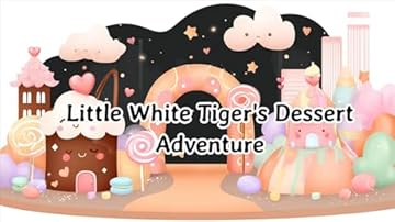 Little White Tiger's Dessert Adventure: English (English Edition)
