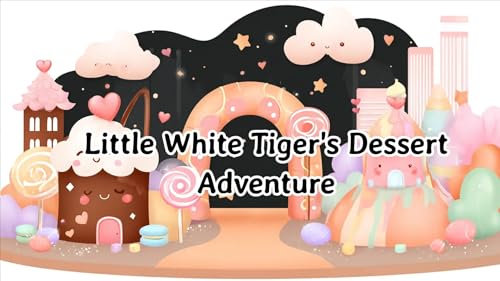 Little White Tiger's Dessert Adventure: English (English Edition)