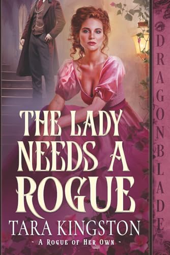The Lady Needs a Rogue: Victorian Historical Romance (A Rogue of Her Own)