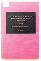 Autogenic Therapy Vol. 4: Research and Theory B085WFV2TG Book Cover