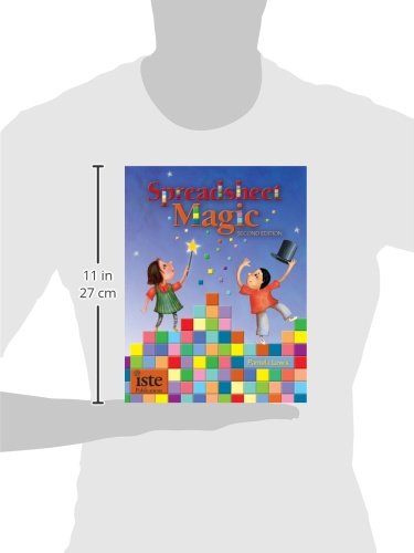 Spreadsheet Magic- 40 Lessons Using Spreadsheets to Teach Curriculum in K–8 Classrooms