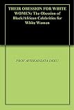 ami continental 2 jukebox  THEIR OBESSION FOR WHITE WOMEN: The Obession of Black/African Celebrities for White Women (English Edition)