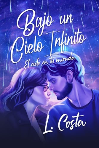 Bajo un Cielo Infinito: El cielo en tu mirada (Spanish Edition)