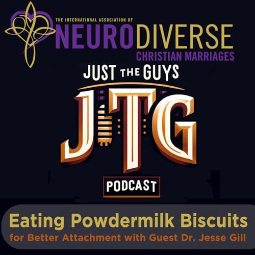 Eating Powdermilk Biscuits for Better Attachment with Guest Dr. Jesse Gill Podcast Por  arte de portada