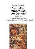 Sexueller Mißbrauch vor Gericht: Band 2: Materialienband: 15 Gerichtsprotokolle (German Edition)