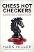 Chess Not Checkers: Elevate Your Leadership Game