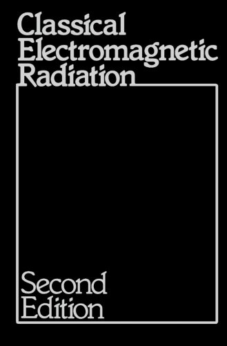 Classical Electromagnetic Radiation, Second Edition