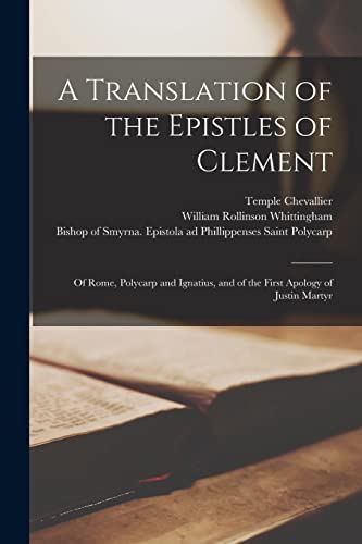 Image of A Translation of the Epistles of Clement: of Rome, Polycarp and Ignatius, and of the First Apology of Justin Martyr