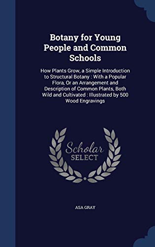 Botany for Young People and Common Schools: How... 1298968720 Book Cover
