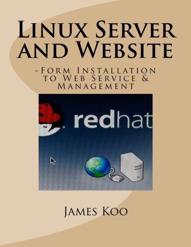 Linux Server and Website: -Form Installation to Web Service & Management