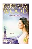 Sturmjahre: Roman - Barbara Wood