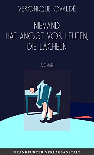 Niemand Hat Angst Vor Leuten Die Lacheln German Edition Kindle Edition By Ovalde Veronique Malafosse Sina De Literature Fiction Kindle Ebooks Amazon Com