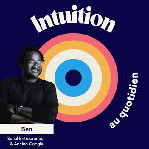 10. Entreprendre avec intuition : quand les chiffres ne suffisent plus