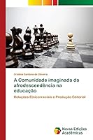 A Comunidade Imaginada Da Afrodescendencia Na Educacao 3639830768 Book Cover
