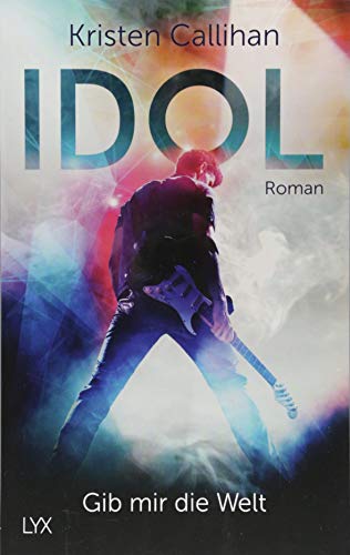 Idol – Gib mir die Welt (VIP-Reihe, Band 1) Idol – Gib mir die Welt (VIP-Reihe, Band 1)