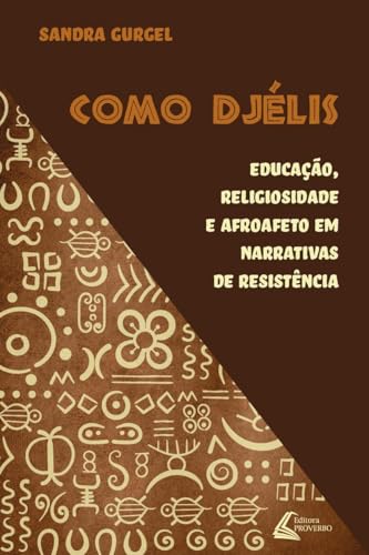 Como djélis: Educação, religiosidade e afroafeto em narrativas de resistência