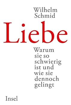 Hardcover Liebe: Warum sie so schwierig ist und wie sie dennoch gelingt [German] Book