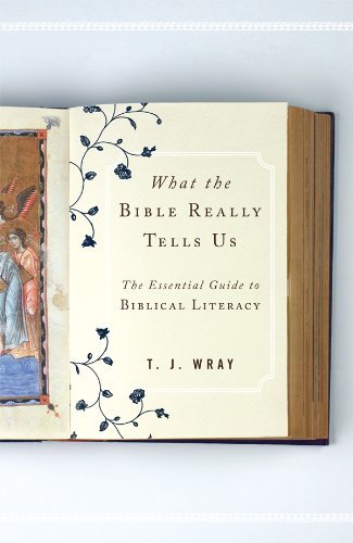 What the Bible Really Tells Us: The Essential Guide to Biblical Literacy