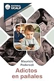 Adictos en pañales (Spanish Edition)