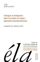 Etudes de Linguistique Appliquee - N1/2014 : Dialogue et Dialogisme Dans les Textes en Classe: Approches Pluridisciplinaires 2252039345 Book Cover