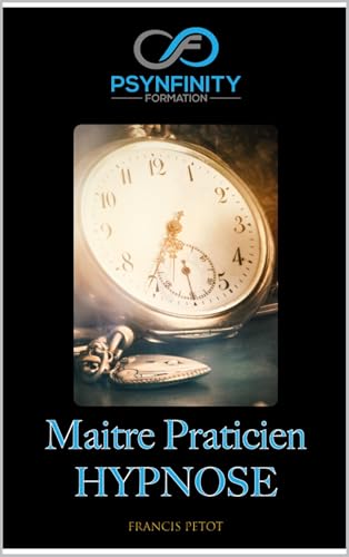 livre Hypnose: Maître Praticien (Psynfinity formation)