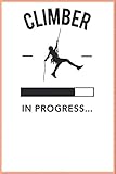 Climber Club Notizbuch Gepunktetes Papier mit 120 Seiten Din A5 Outdoor-Notizbuch I Skizzenbuch I Tagebuch: Climber Club Notizbuch für alle Leidenschaftlichen Kletterer mit 120 Gepunktete Seiten