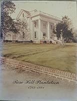 Rose Hill Plantation, 1762-1991 B0006EX872 Book Cover