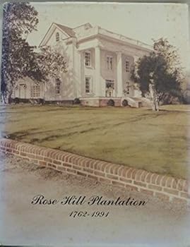 Hardcover Rose Hill Plantation, 1762-1991 Book