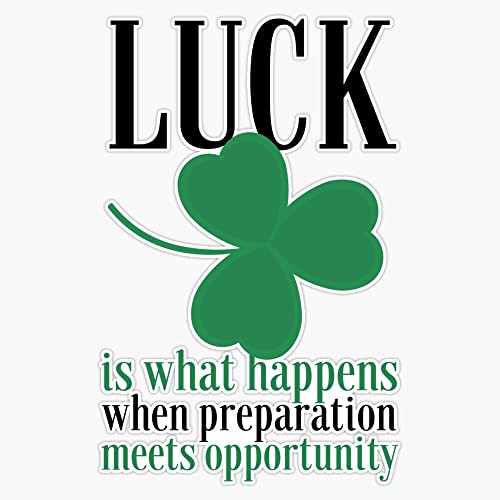 Luck Is What Happens When Preparation Meets Opportunity Clover Design