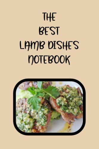 Comparison: Best Slow Cooker Lamb Shanks 6 THE BEST LAMB DISHES NOTEBOOK